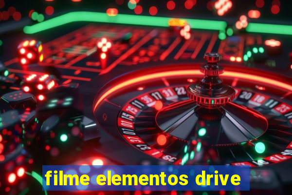 filme elementos drive